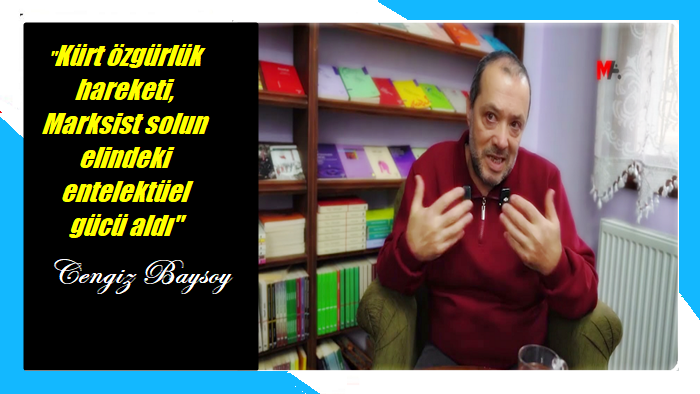 "Kürt özgürlük hareketi, Marksist solun elindeki ..."